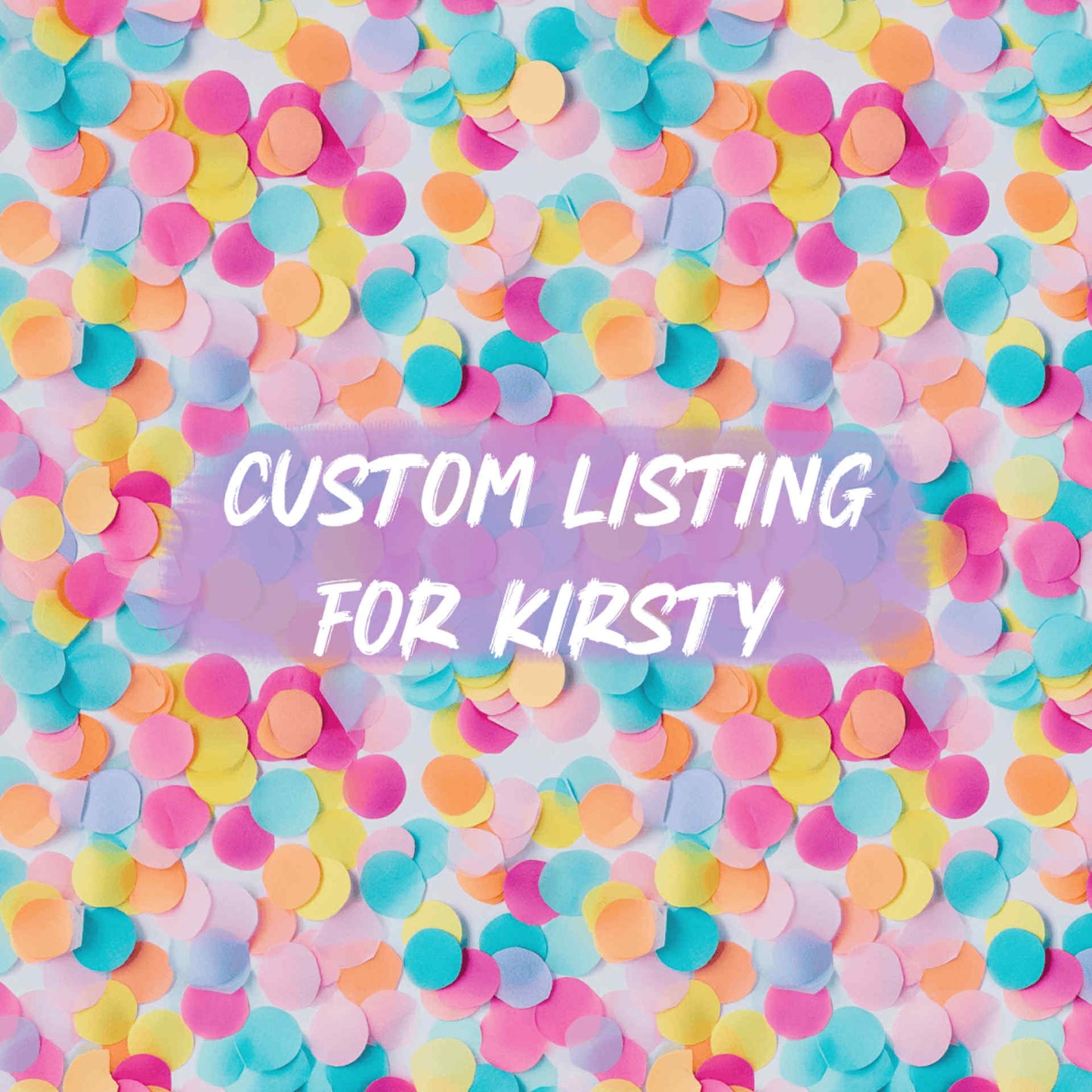 CUSTOM LISTING FOR KIRSTY