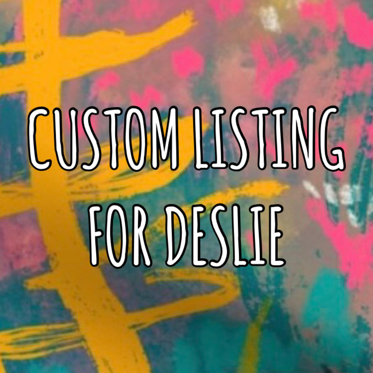 CUSTOM LISTING DESLIE GORDON