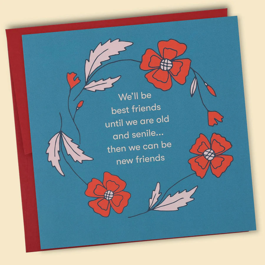 PAPERNEST - We'll be Best Friends Until we are Old and Senile… then we can be new Friends Card