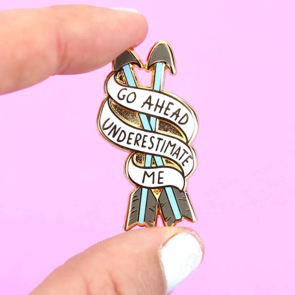 JUBLY-UMPH - "Go Ahead, Underestimate Me" - Lapel Pin
