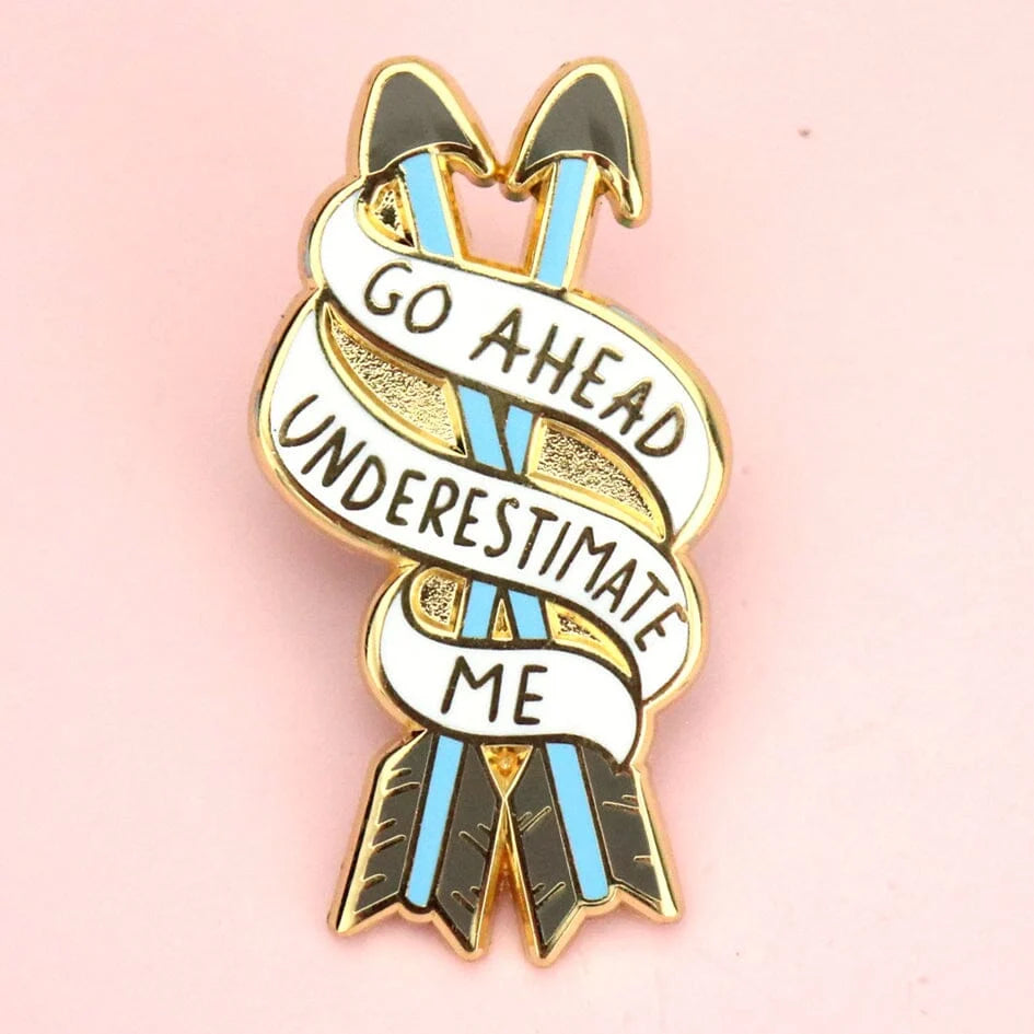 JUBLY-UMPH - "Go Ahead, Underestimate Me" - Lapel Pin