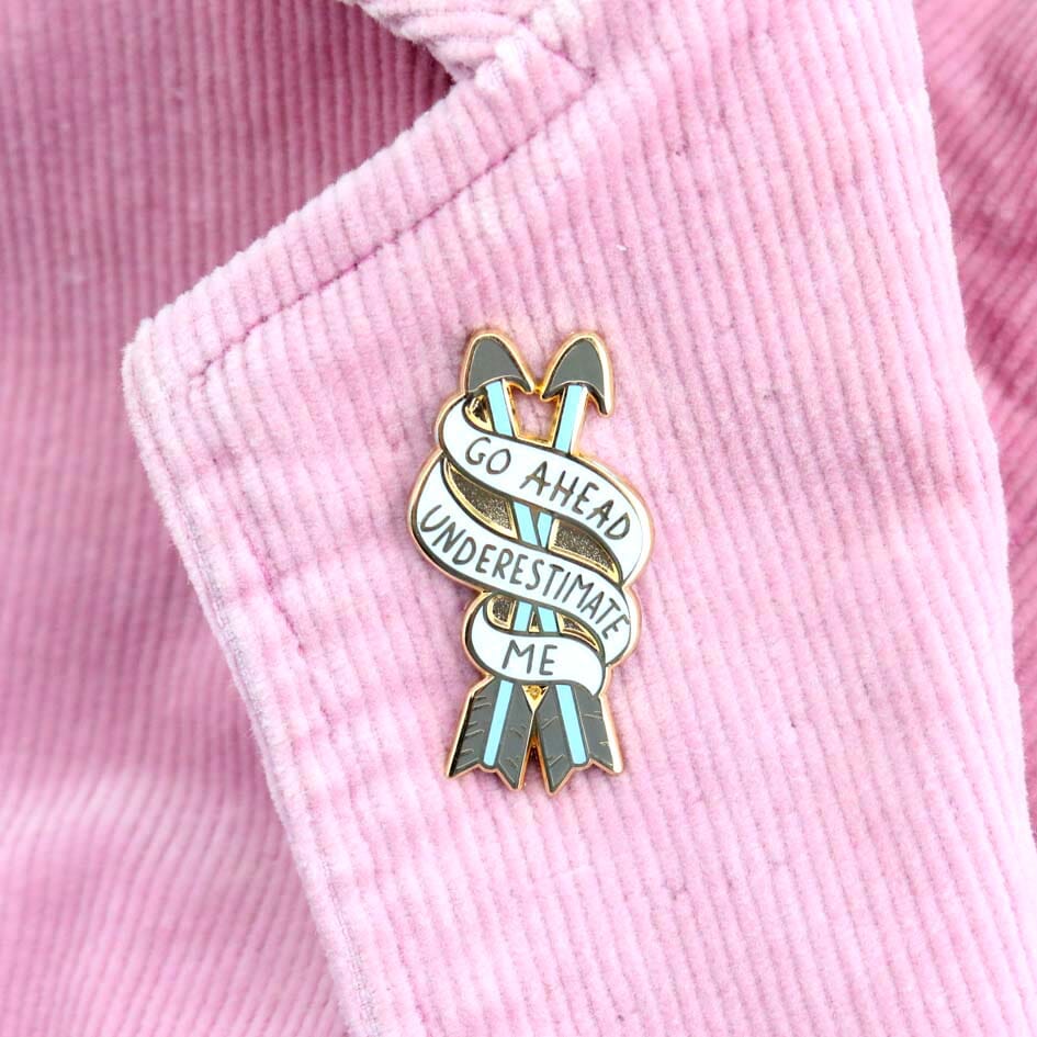 JUBLY-UMPH - "Go Ahead, Underestimate Me" - Lapel Pin