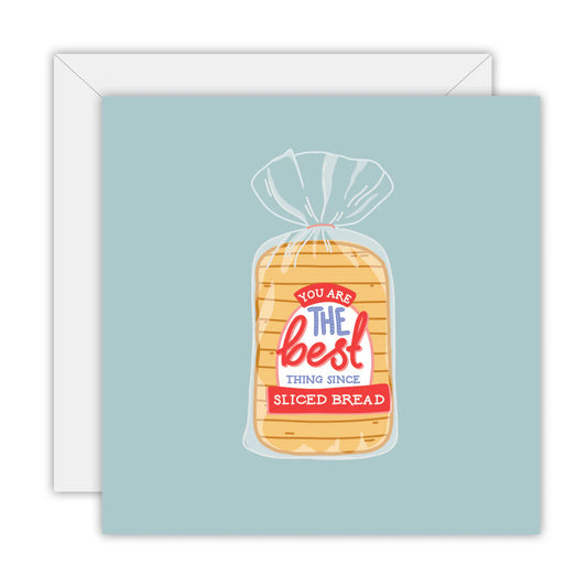 TO THE MOON & BACK PRINTS- "YOU ARE THE BEST THING SINCE SLICED BREAD"- Greeting Card