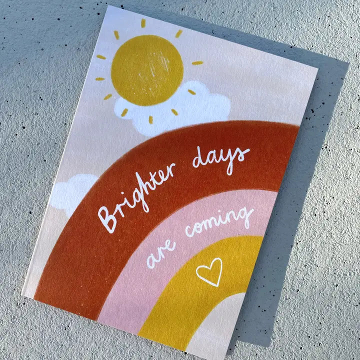 LAUREN SISSONS STUDIO- "Bright Days Are Coming" Rainbow Sympathy Greeting Card