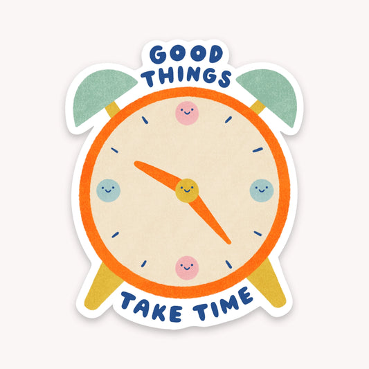 LAUREN SISSONS STUDIO- "Good Things Take Time" - Sticker